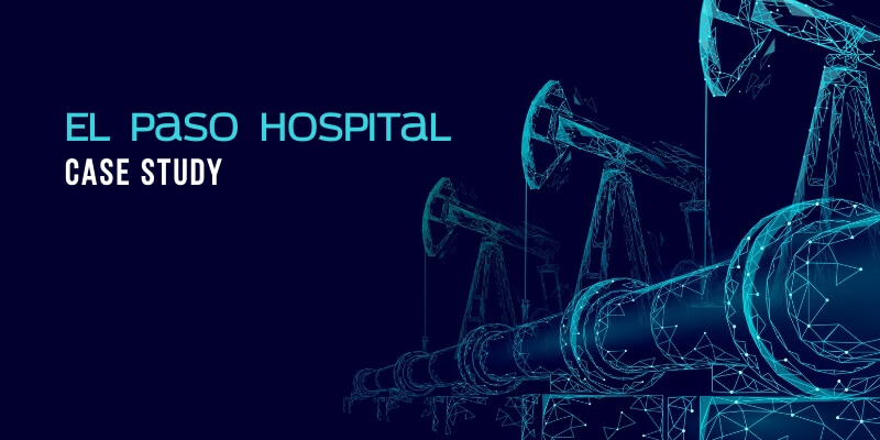 El Paso Hospital: Case Study